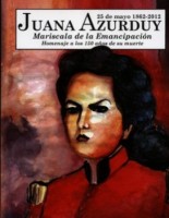 Juana Azurduy– Mariscala de la Emancipación – 2012